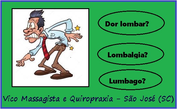 Dor lombar, lombalgia ou lumbago? Vico Massagista e Quiropraxia atende em São José (SC). Contato pelo Whatsapp (48) 98468-7452 ou (48) 3094-5746. Profissional com mais de 30 anos de experiência. oferece: quiropraxia, massagem terapêutica, massoterapia e ventosaterapia para tratamento, alívio das dores e bem-estar em São José (SC)