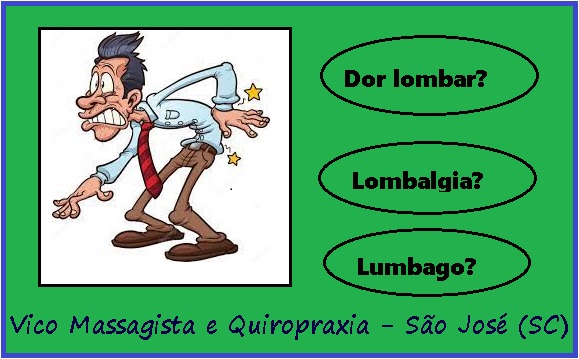 Dor lombar, lombalgia ou lumbago?  Vico Massagista e Quiropraxia atende em São José (SC). Contato pelo Whatsapp (48) 98468-7452 ou (48) 3094-5746. Profissional com mais de 30 anos de experiência. oferece: quiropraxia, massagem terapêutica, massoterapia e ventosaterapia para tratamento, alívio das dores e bem-estar em São José (SC)